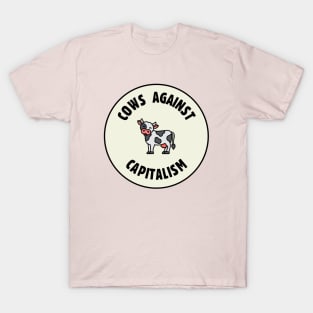 Cows Against Capitalism - Anti Capitalist T-Shirt